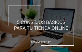 5 consejos básicos para tu tienda online